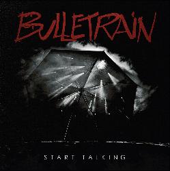 BULLETRAIN - Start Talking Bulletrain-cover-web